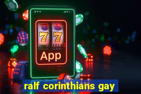 ralf corinthians gay
